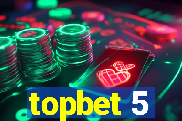 topbet 5